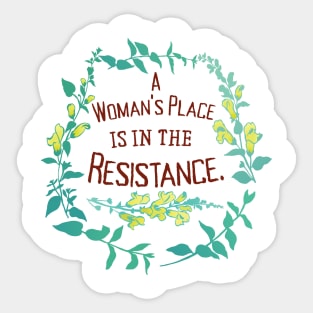 A Woman's Place Is In The Resistance Sticker